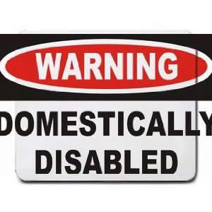  Warning Domestically Disabled Mousepad
