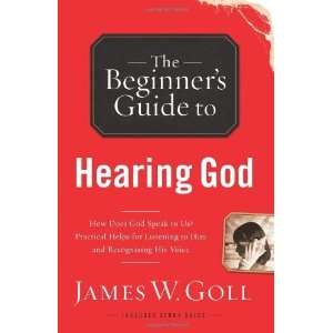   The Beginners Guide to Hearing God [Paperback] James W. Goll Books