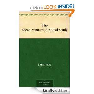 The Bread winners A Social Study John Hay  Kindle Store