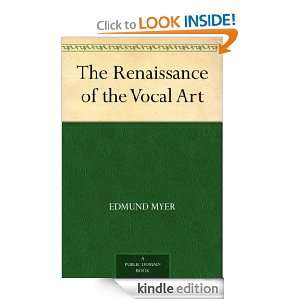The Renaissance of the Vocal Art Edmund Myer  Kindle 