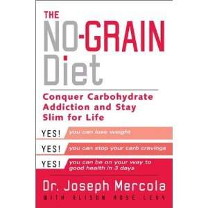  The No Grain Diet  Conquer Carbohydrate Addiction and 