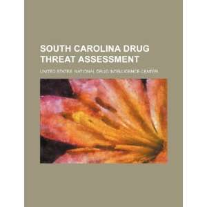  South Carolina drug threat assessment (9781234867263 