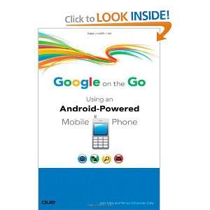 Google on the Go Using an Android Powered Mobile Phone 