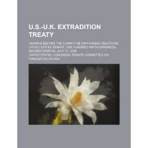  U.S. U.K. extradition treaty hearing before the Committee 