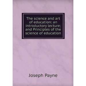  The science and art of education an introductory lecture 