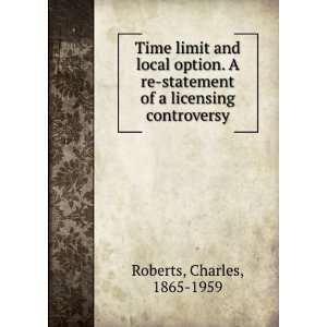 Time limit and local option. A re statement of a licensing controversy 