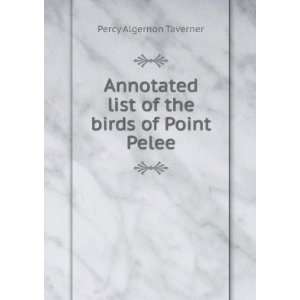 Annotated list of the birds of Point Pelee Percy Algernon 