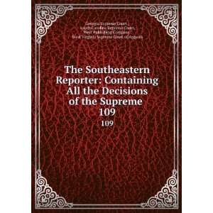  All the Decisions of the Supreme . 109 South Carolina Supreme Court 