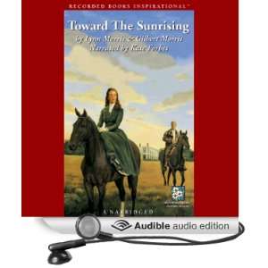  Toward the Sunrising (Audible Audio Edition) Lynn Morris 
