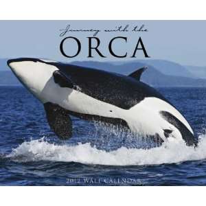  Journey with the Orca 2012 Wall Calendar