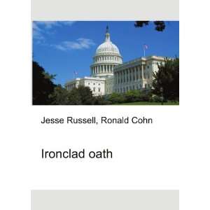  Ironclad oath Ronald Cohn Jesse Russell Books