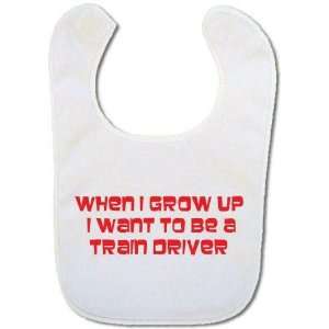  Baby bib When I grow up I want to be a Train Driver Baby