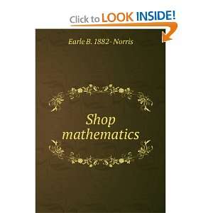  Shop Mathematics Part I Shop Arithmetic Earle B. Norris 