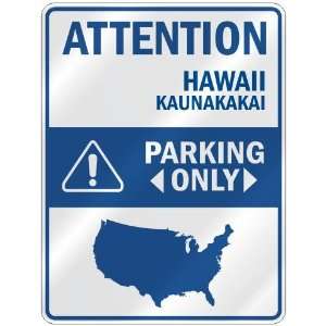 ATTENTION  KAUNAKAKAI PARKING ONLY  PARKING SIGN USA CITY HAWAII