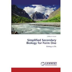  Simplified Secondary Biology for Form One Biology is life 