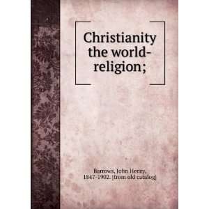  Christianity the world religion lectures delivered in India 