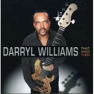  That Was Then Darryl Williams Music