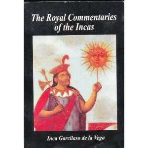  The Incas; The royal commentaries of the Inca, Garcilaso 