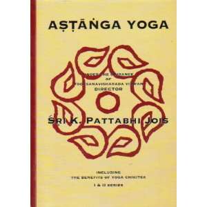  Astanga Yoga Including the Benefits of Yoga Chikitsa I 