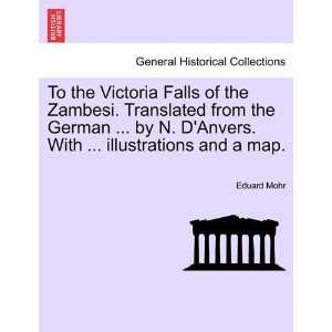  To the Victoria Falls of the Zambesi. Translated from the 