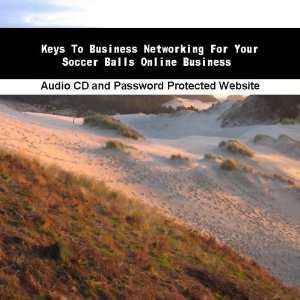   Networking For Your Soccer Balls Online Business James Orr Books