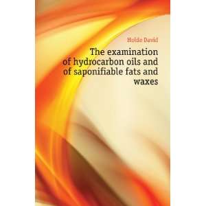  The examination of hydrocarbon oils and of saponifiable 