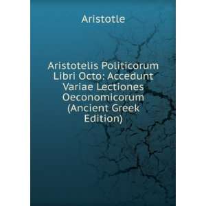 Aristotelis Politicorum Libri Octo Accedunt Variae 