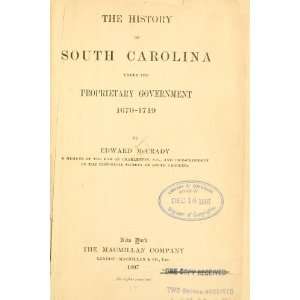   History Of South Carolina Under The Proprietary Government, 1670 1719