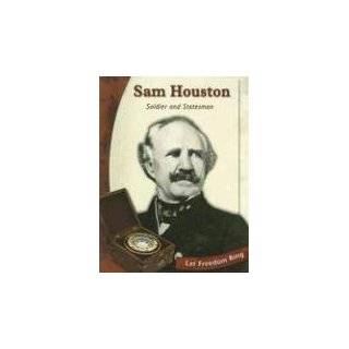 Sam Houston Soldier and Statesman (Let Freedom Ring) by Tracey Boraas 