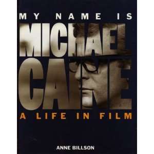  My Name Is Michael Caine A Life in Film (9780091753368 
