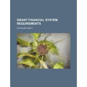  Grant financial system requirements exposure draft 
