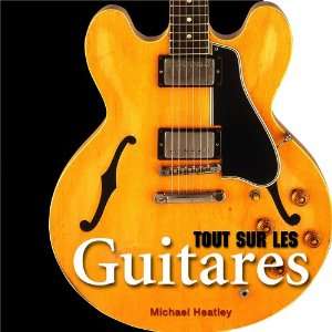  Tout sur les guitares (French Edition) (9782354253059 
