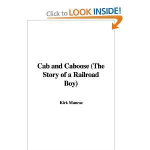  Cab and Caboose (The Story of a Railroad Boy 