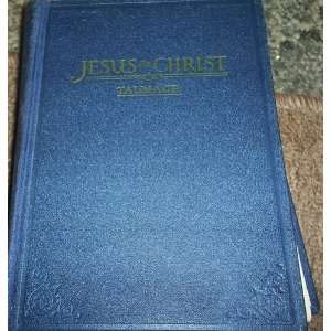 Jesus the Christ A study of the Messiah and His mission according to 