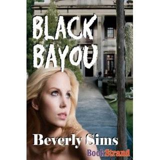 Black Bayou (BookStrand Publishing) by Beverly Sims (Jun 23, 2009)