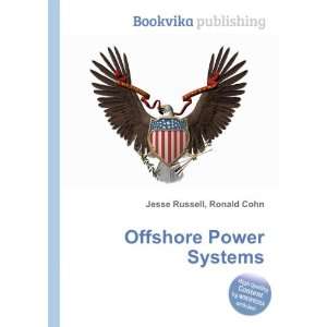  Offshore Power Systems Ronald Cohn Jesse Russell Books
