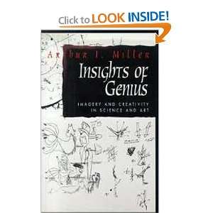 Insights of Genius Imagery and Creativity in Science and Art Arthur 