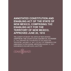  Enabling Act of the State of New Mexico, Comprising the Enabling Act 