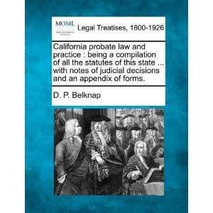  California probate law and practice being a compilation 