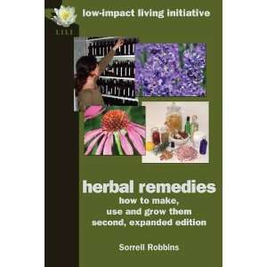  Herbal Remedies How to Make, Use & Grow Them 