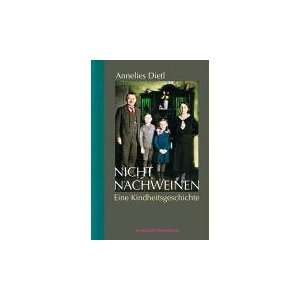  Nicht nachweinen. (9783920821405) Annelies Dietl Books