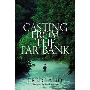  Casting from the Far Bank (9781608138869) Fred Laird 