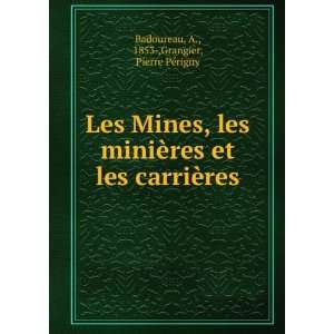  Les Mines, les miniÃ¨res et les carriÃ¨res A., 1853 