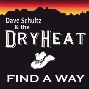  Find a Way Dave Schultz & the Dry Heat Music