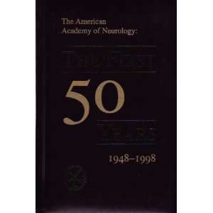  The American Academy of Neurology The First Fifty Years 