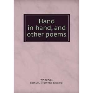  Hand in hand, and other poems Samuel. [from old catalog 