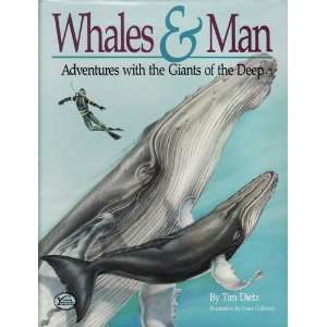 Whales & Man Adventures With the Giants of the Deep