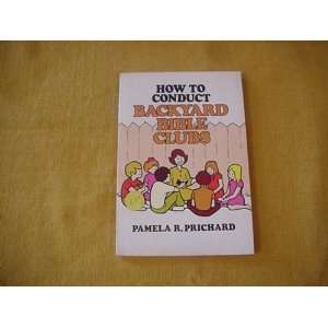  How to Conduct Backyard Bible Clubs   1977 Pamela R 