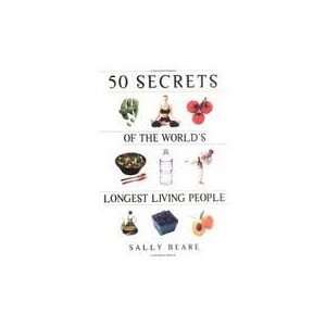 Secrets of the Worlds Longest Living People Publisher Da Capo Press 
