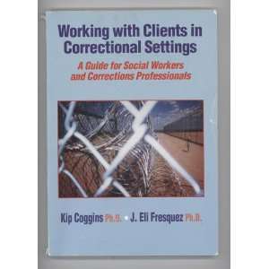 in Correctional Facilities A Guide for Social Workers and Corrections 